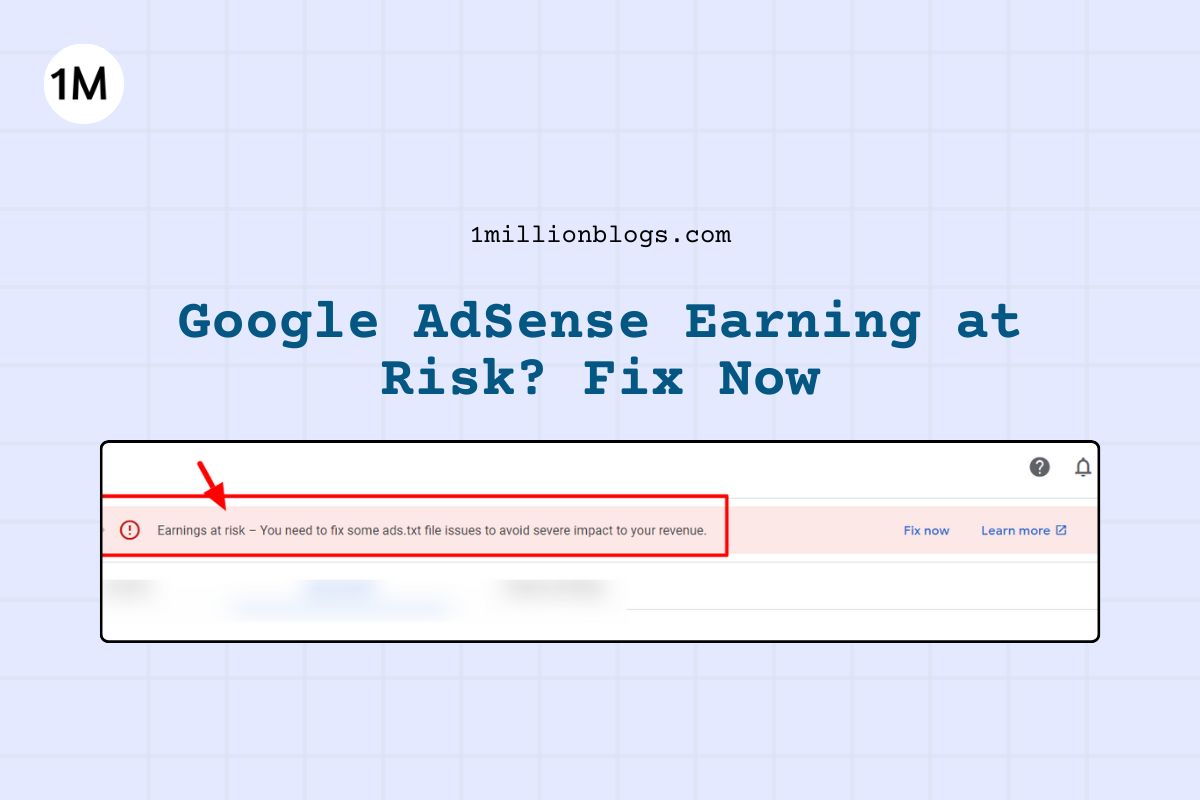 Fix AdSense “Earning at Risk” Issues With ads.txt File