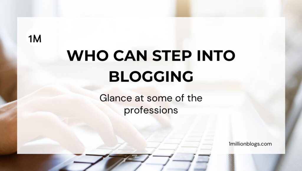 Who Can Step Into Blogging, and Why?